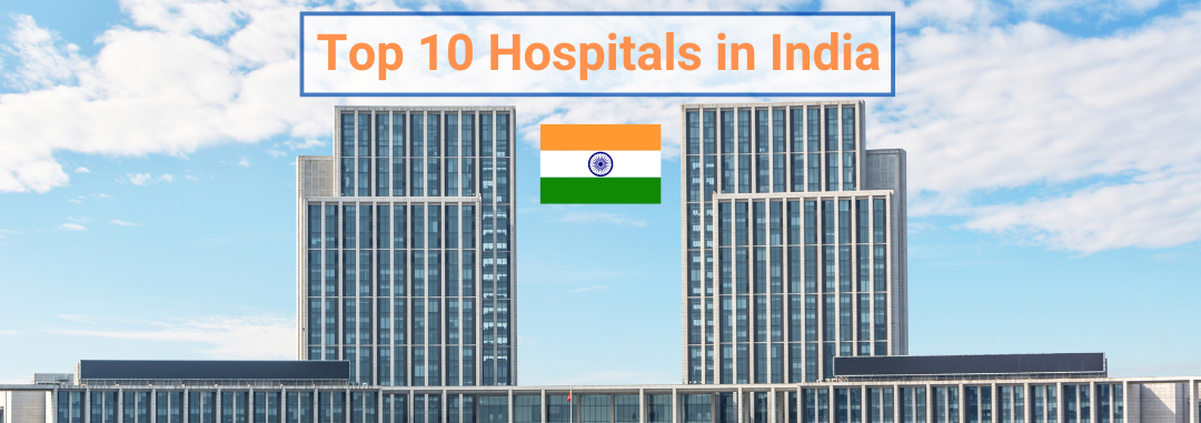 Top 10 Hospitals in India 2024